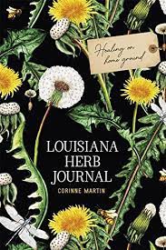Louisiana Herb Journal by Corinne Martin